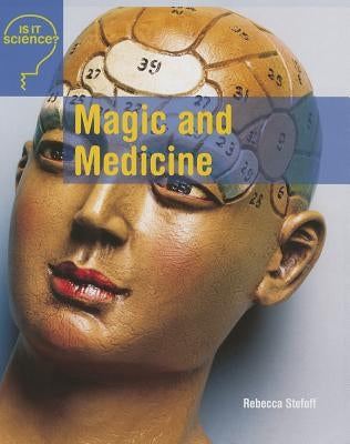 Magic and Medicine by Stefoff, Rebecca