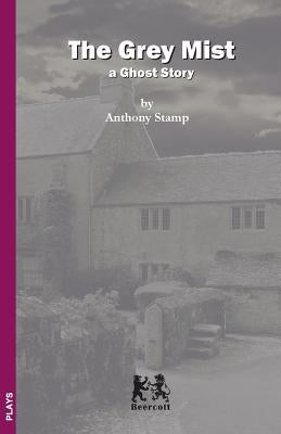 The Grey Mist: a ghost story by Stamp, Anthony