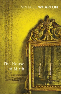 The House of Mirth by Wharton, Edith