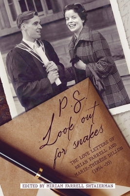 P.S. Look out for snakes: The love letters of Brian Farrell and Marie-Therese Dillon by Farrell-Shtaierman, Miriam