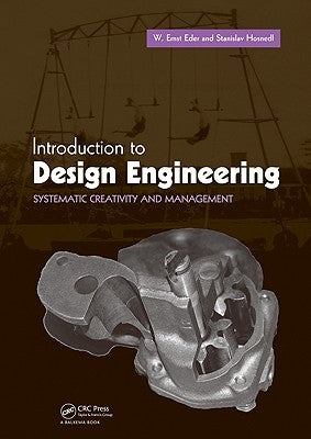 Introduction to Design Engineering: Systematic Creativity and Management by Eder, W. Ernst
