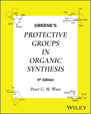 Greene's Protective Groups in Organic Synthesis, 2 Volume Set by Wuts, Peter G. M.