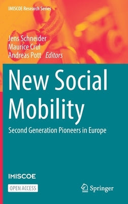 New Social Mobility: Second Generation Pioneers in Europe by Schneider, Jens