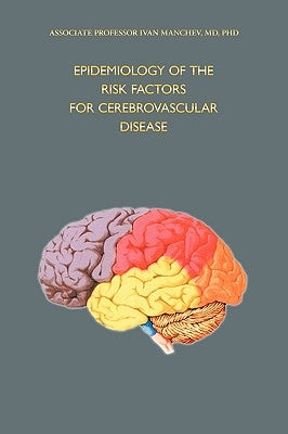 Epidemiology of the Risk Factors for Cerebrovascular Disease by Manchev, Ivan