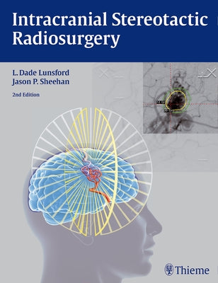 Intracranial Stereotactic Radiosurgery by Lunsford, L. Dade