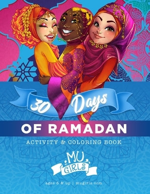 MU Girls 30 Days of Ramadan: Activity and Coloring Book by Sengsone, Judy