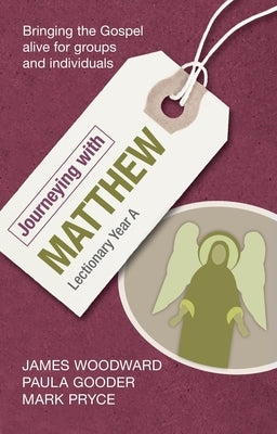 Journeying with Matthew: Lectionary Year a by Woodward, James