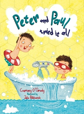 Peter and Paul Tried It All by O'Grady, Courtney