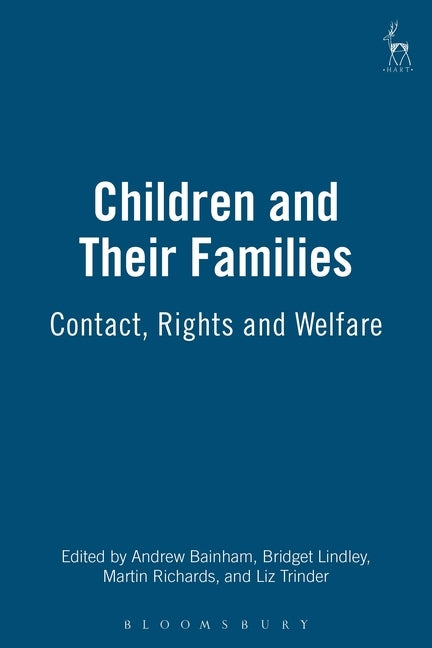Children and Their Families: Contact, Rights and Welfare by Bainham, Andrew