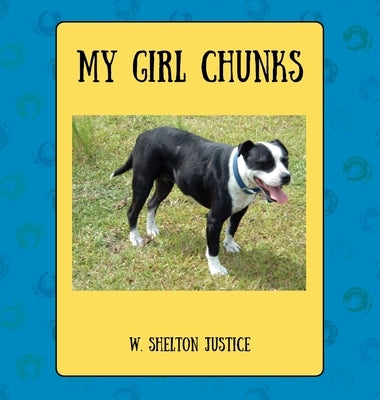 My Girl Chunks by Justice, W. Shelton