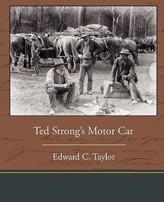 Ted Strong's Motor Car by Taylor, Edward C.