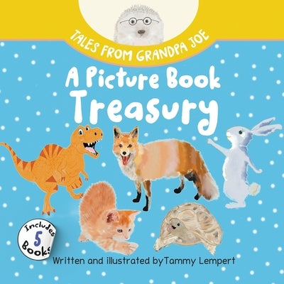 Tales from Grandpa Joe, A Picture Book Treasury: A collection of stories to help kids with social emotional learning and feelings for ages 4-8 by Lempert, Tammy