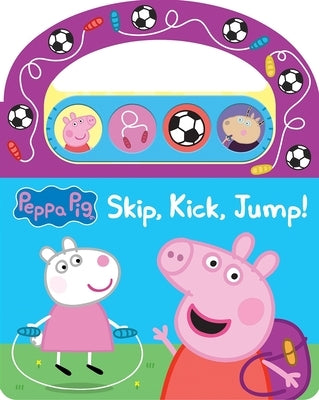 Peppa Pig: Jump, Kick, Skip! Sound Book by Pi Kids