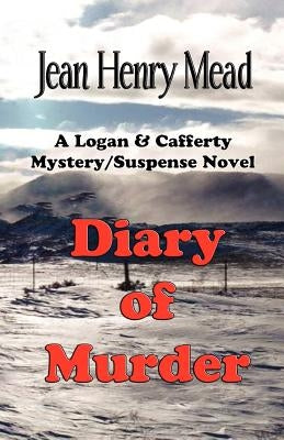 Diary of Murder: A Logan & Cafferty Mystery/Suspense Novel by Mead, Jean Henry