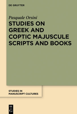 Studies on Greek and Coptic Majuscule Scripts and Books by Orsini, Pasquale