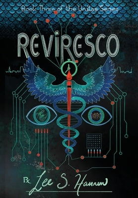 Reviresco: Book #3, The Unitas Series by Hannon, Lee S.