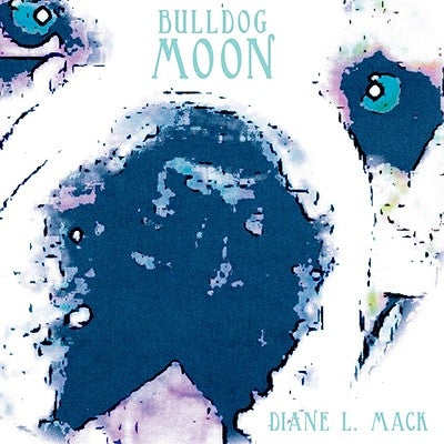 Bulldog Moon by Mack, Diane L.