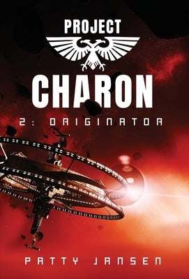 Project Charon 2: Originator: Re-entry by Jansen, Patty