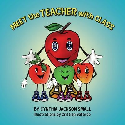 Meet the Teacher with Class by Small, Cynthia Jackson