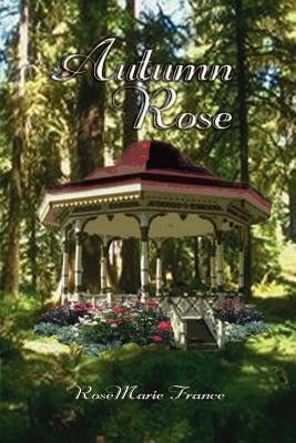 Autumn Rose by France, Rosemarie