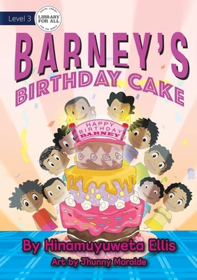 Barney's Birthday Cake by Ellis, Hinamuyuweta