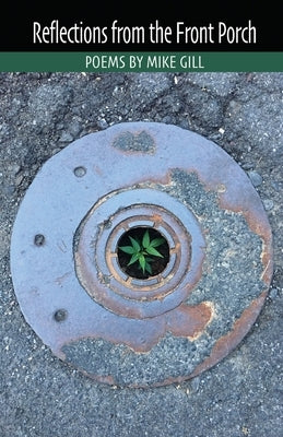 Reflections from the Front Porch by Gill, Mike