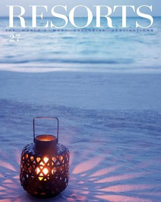 Resorts 27: The World's Most Exclusive Destinations by Guaita, Ovidio