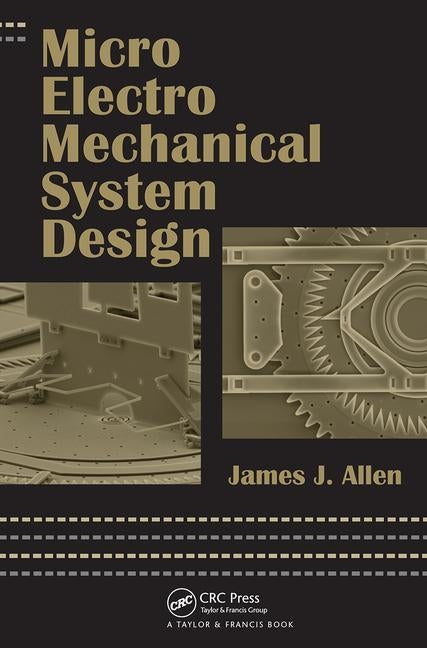 Micro Electro Mechanical System Design by Allen, James J.