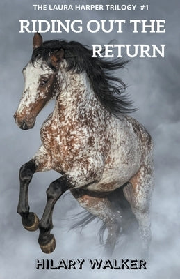 Riding Out the Return by Walker, Hilary