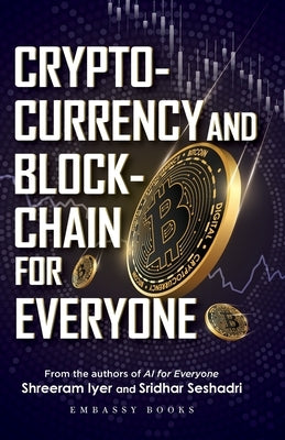 Cryptocurrency And Blockchain For Everyone by Iyer, Shreeram