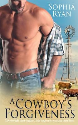 A Cowboy's Forgiveness by Ryan, Sophia