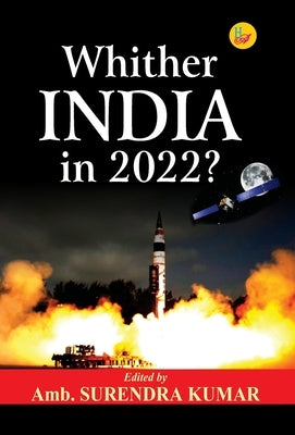 Whither India in 2022? by Kumar, Amb Surendra