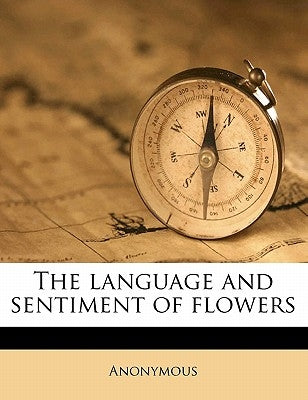 The Language and Sentiment of Flowers by Anonymous