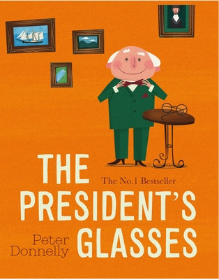 The President's Glasses by Donnelly, Peter