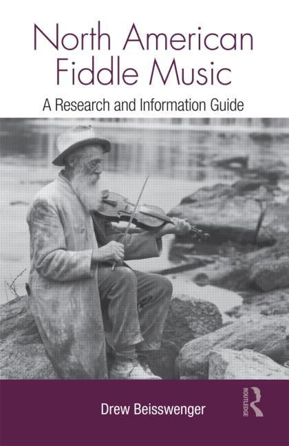 North American Fiddle Music: A Research and Information Guide by Beisswenger, Drew