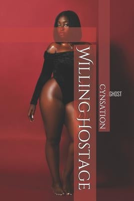 Willing Hostage by Fumbah, Cynthia Cynsation