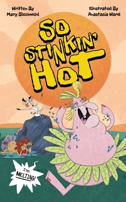 So Stinkin' Hot by Bleckwehl, Mary
