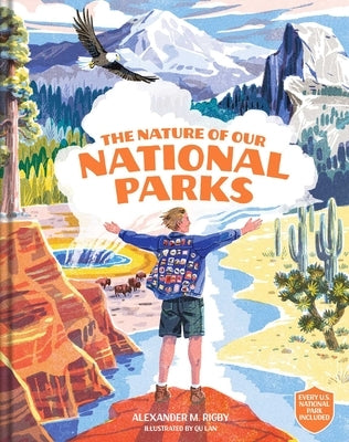 The Nature of Our National Parks: (Every U.S. National Park Included) by Rigby, Alexander M.