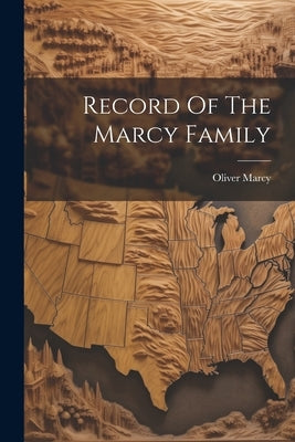 Record Of The Marcy Family by 1820-1899, Marcy Oliver