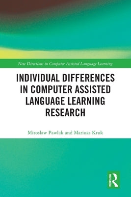Individual differences in Computer Assisted Language Learning Research by Pawlak, Miroslaw