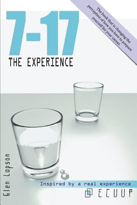 7-17 the Experience: Keys to Understand What Is Expected of You in the Future. the Book That Is Changing the Perception of How You Have to by Ecuup, Fundacion