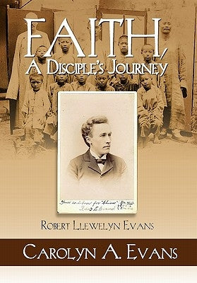 Faith, a Disciple's Journey by Evans, Carolyn A.