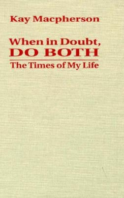 When in Doubt Do Both by MacPherson, Kay