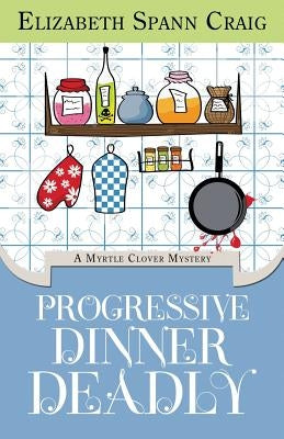Progressive Dinner Deadly by Craig, Elizabeth Spann