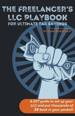 The Freelancer's LLC Playbook by Robinson, Liam