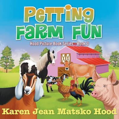 Petting Farm Fun by Hood, Karen Jean Matsko