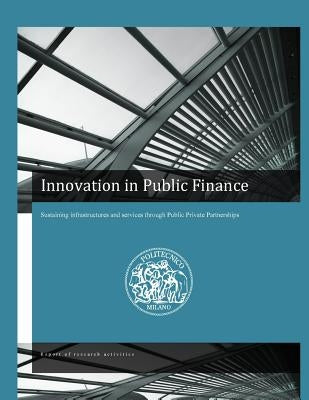 Innovation in Public Finance: sustaining infrastructures and services through PPPs by Monda Mba, Barbara