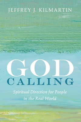 God Calling by Kilmartin, Jeffrey J.