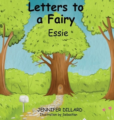 Letters to a Fairy by Dillard, Jennifer