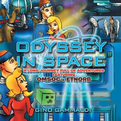 Odyssey In Space: A long journey full of adventures featuring Omsoc & Etnorb by Gammaldi, Gino